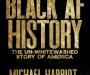 Book Review: “Black AF History: The Un-Whitewashed Story of America” by Michael Harriot